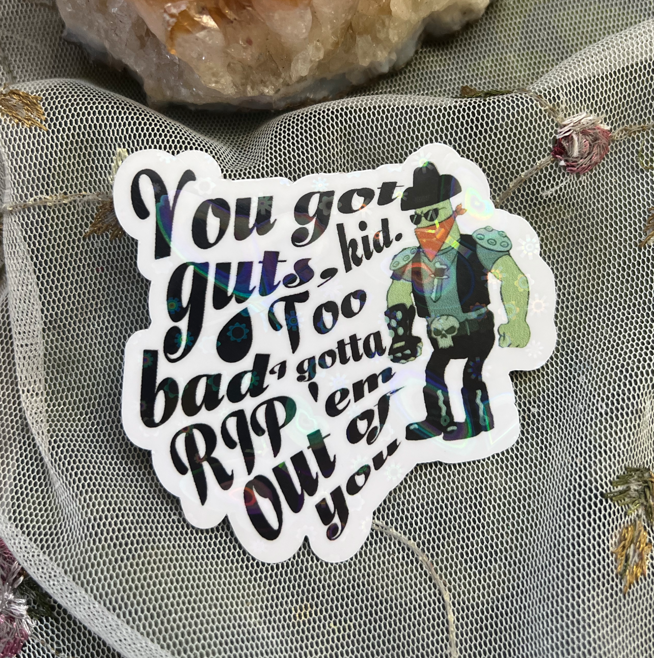 You Got Guts Sticker