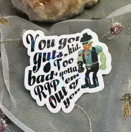 You Got Guts Sticker