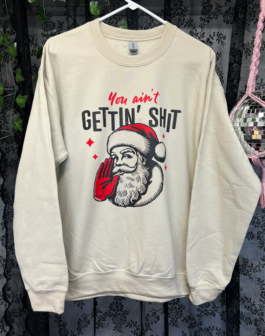 Ain't Getting Shit Crewneck (PREORDER)
